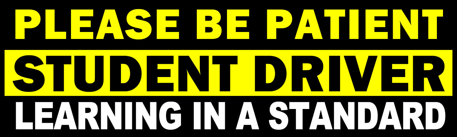 Please Be Patient Student Driver Learning In A Standard Bumper Sticker, Magnet or Window Cling