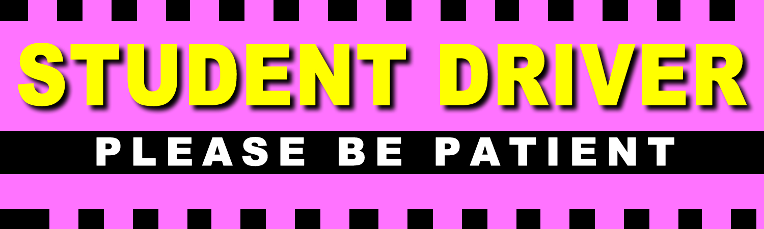Student Driver Please Be Patient Vinyl Sticker, Window Cling or Magnet in UV Laminate Coating