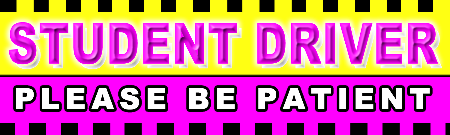 Student Driver Please Be Patient Vinyl Sticker, Window Cling or Magnet in UV Laminate Coating