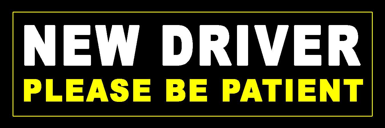 New Driver Please Be Patient Vinyl Sticker, Window Cling or Magnet in UV Laminate Coating