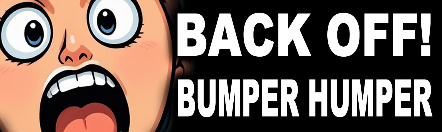 Back Off Bumper Humber Vinyl Bumper Sticker  Window Cling or Bumper Sticker Magnet in UV Laminate Coating