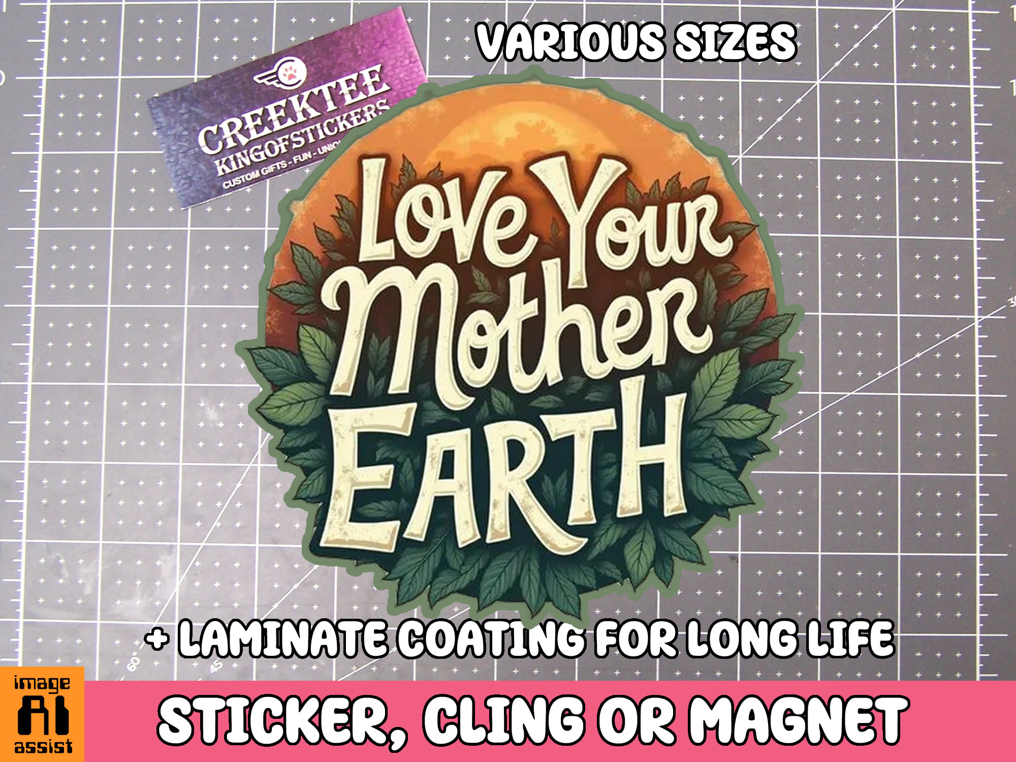 Love your Mother Earth Die Cut Vinyl Sticker  Window Cling or Magnet with Laminate Coating in Various Sizes