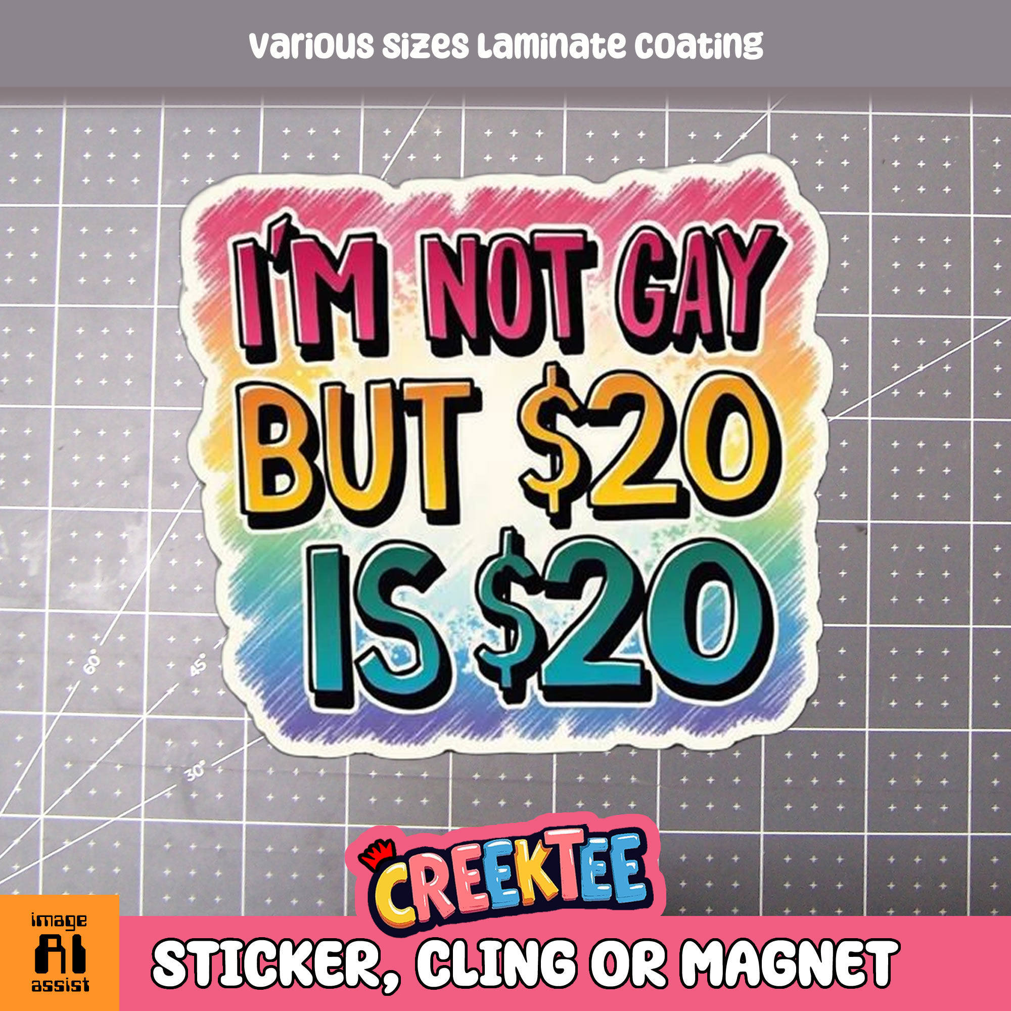 I m not Gay but  20 is  20 Die Cut Vinyl Sticker  Window Cling or Magnet with Laminate Coating in Various Sizes