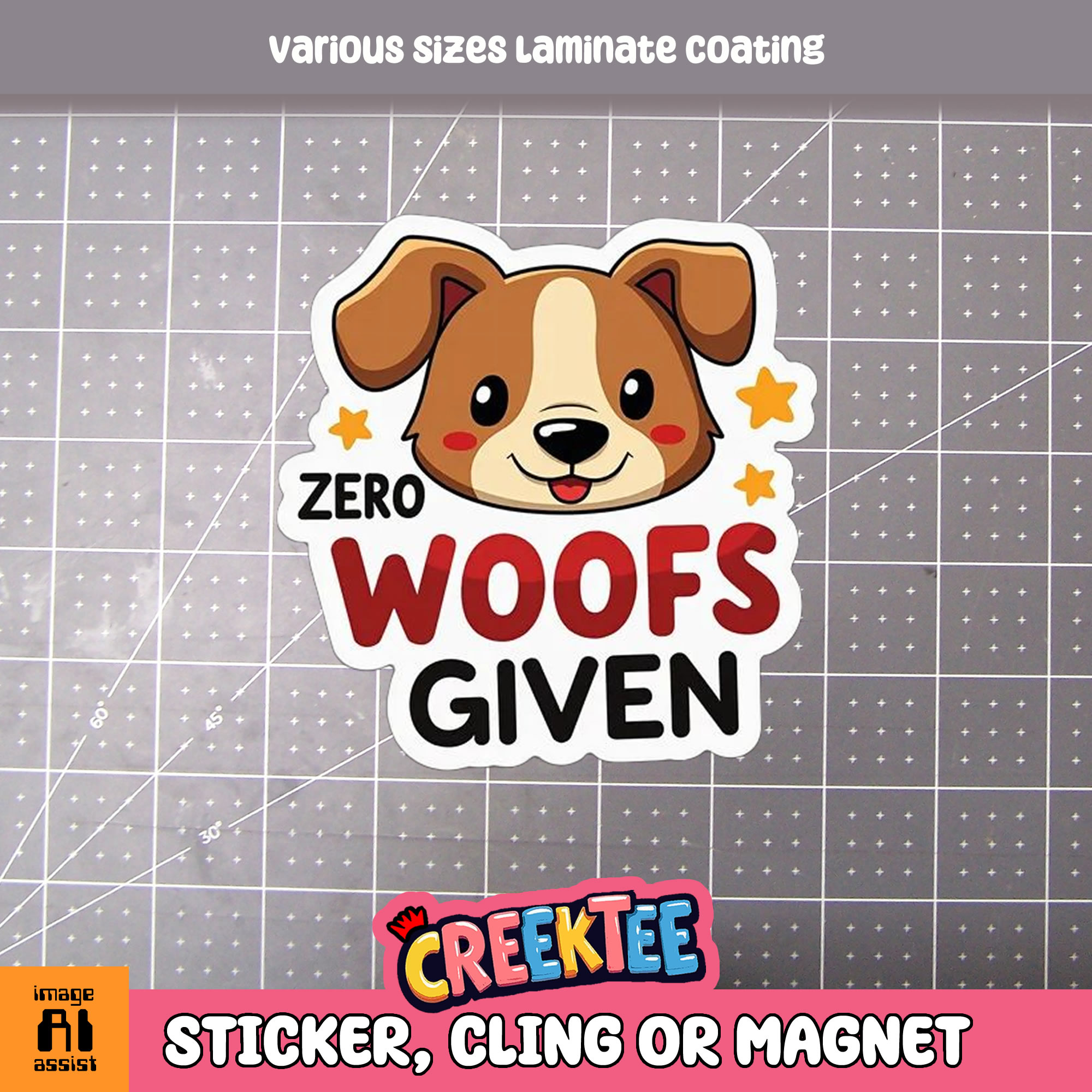 Zero Woofs Given Die Cut Vinyl Sticker  Window Cling or Magnet with Laminate Coating in Various Sizes