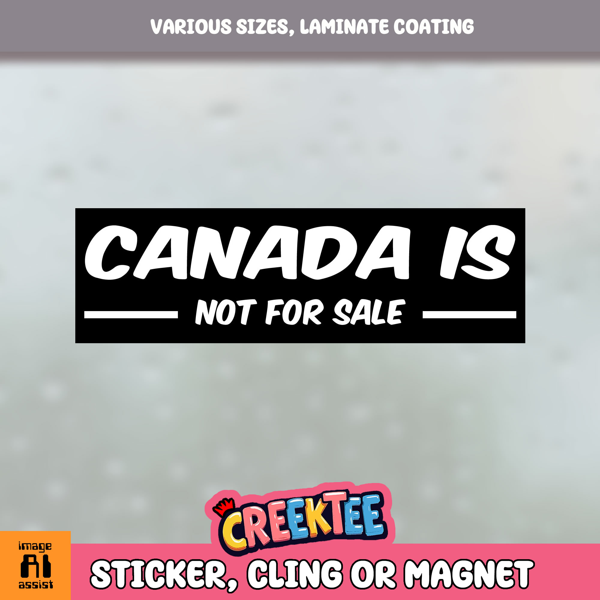 Canada is Not for Sale Vinyl Bumper Sticker  Window Cling or Magnet in UV Laminate Coating and Various Sizes