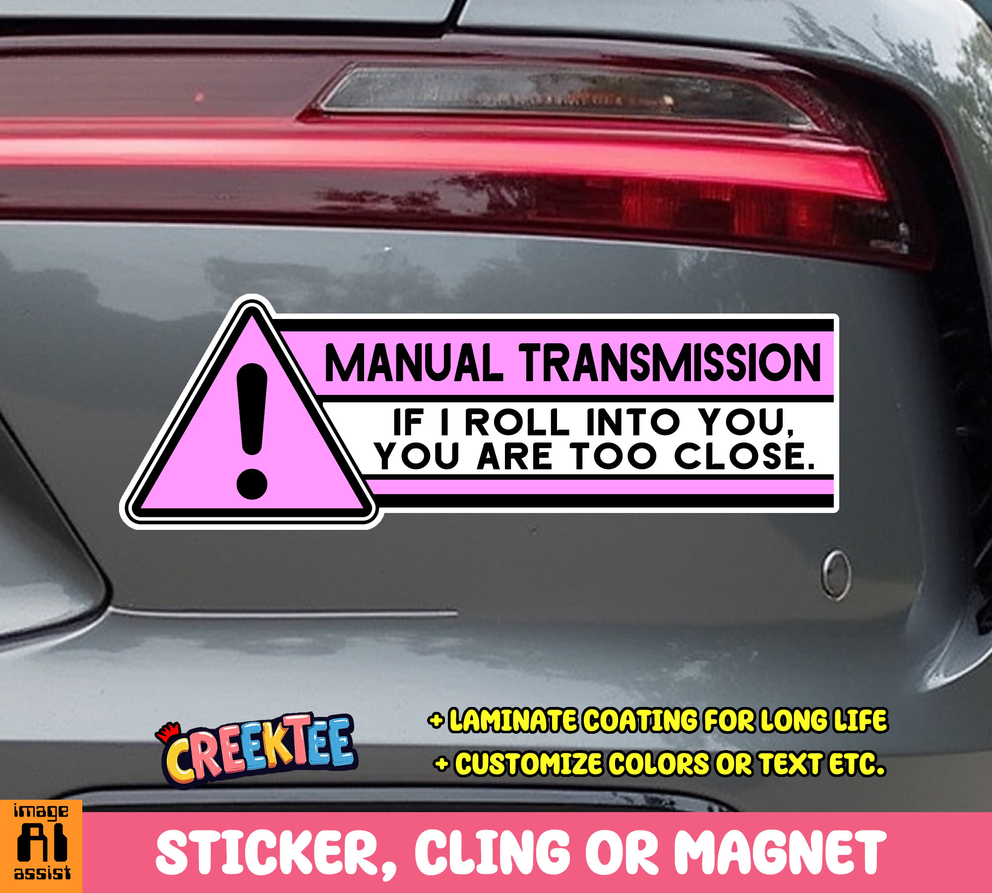 Manual Transmission  If I Roll Into You  You Are Too Close Custom Vinyl Bumper Sticker  Cling or Magnet With Laminate Coating  Various Sizes