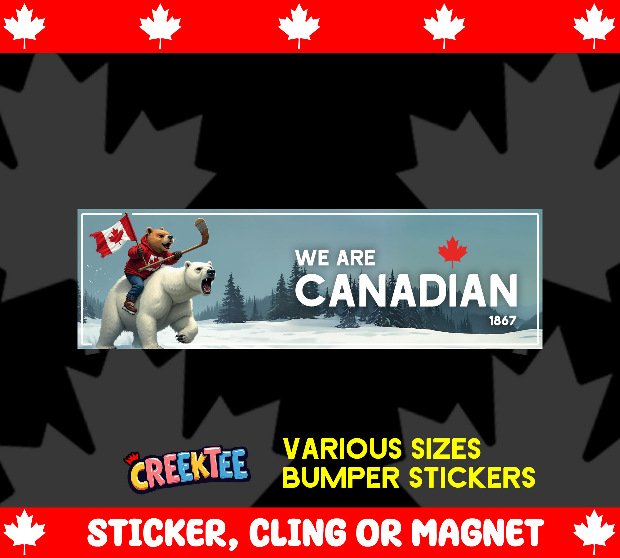 We Are Canadian Vinyl Bumper Sticker  Window Cling or Magnet in UV Laminate Coating and Various Sizes