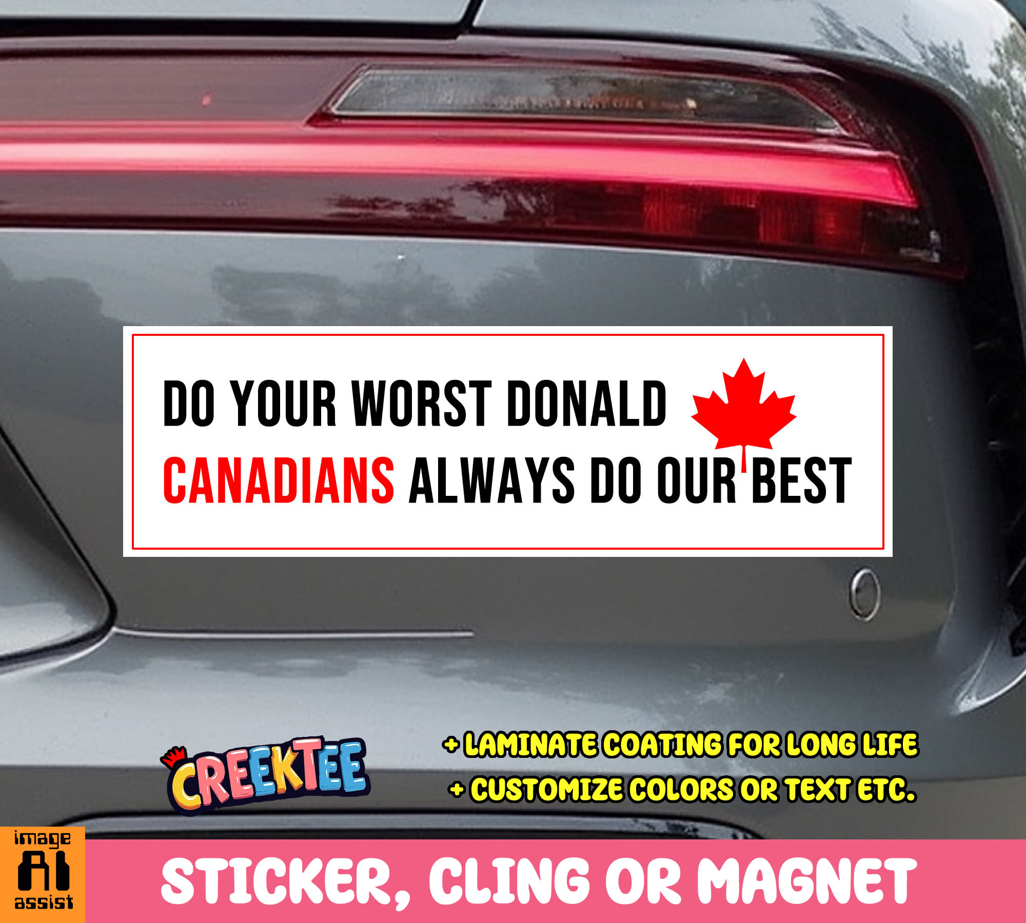 Do your Worst Donald  Canadians Always Do our Best Vinyl Bumper Sticker  Window Cling or Magnet in UV Laminate Coating and Various Sizes