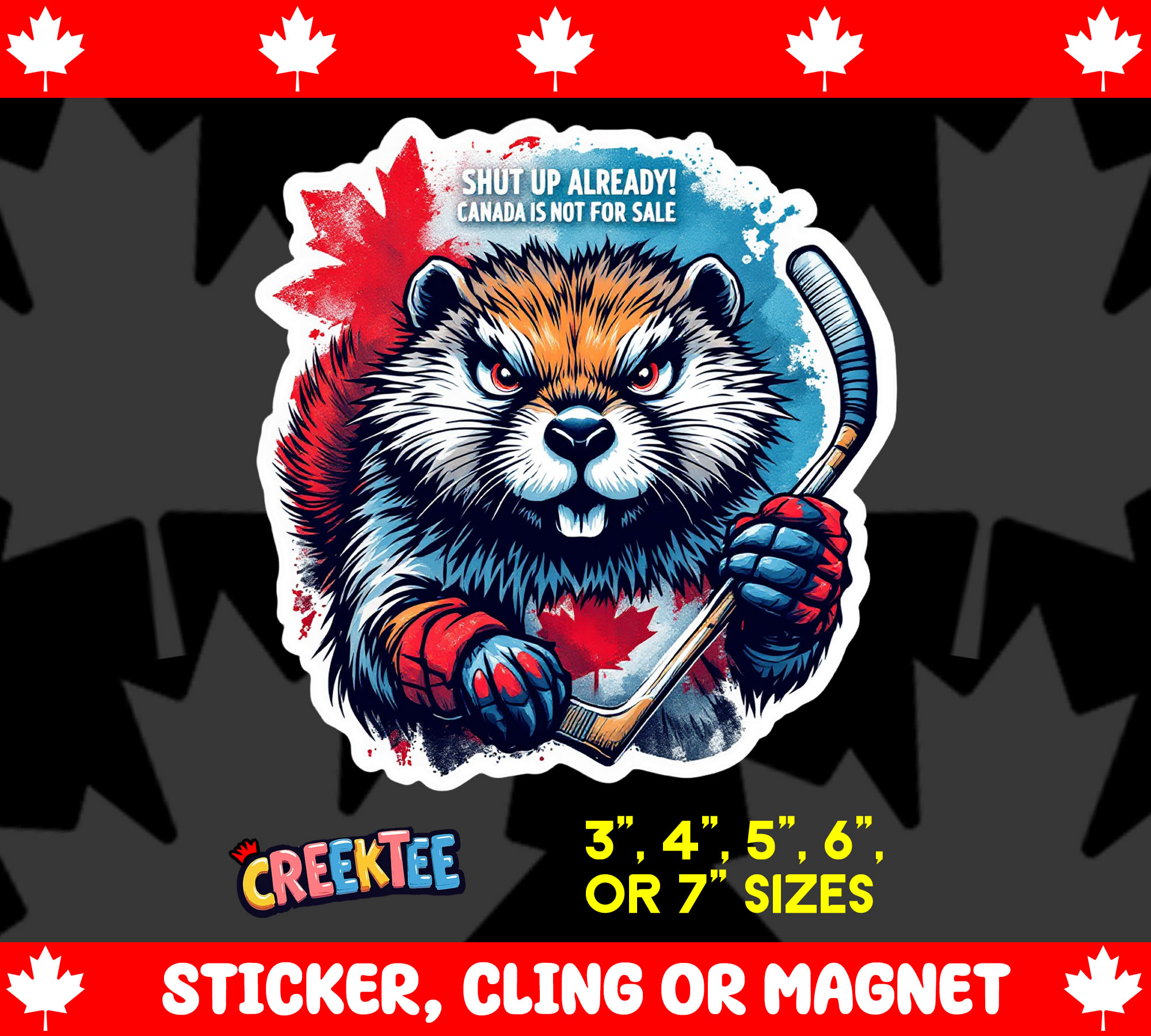 Shut Up Already  Canada is Not for Sale Die Cut Vinyl Sticker  Window Cling or Magnet with Laminate Coating in Various Sizes