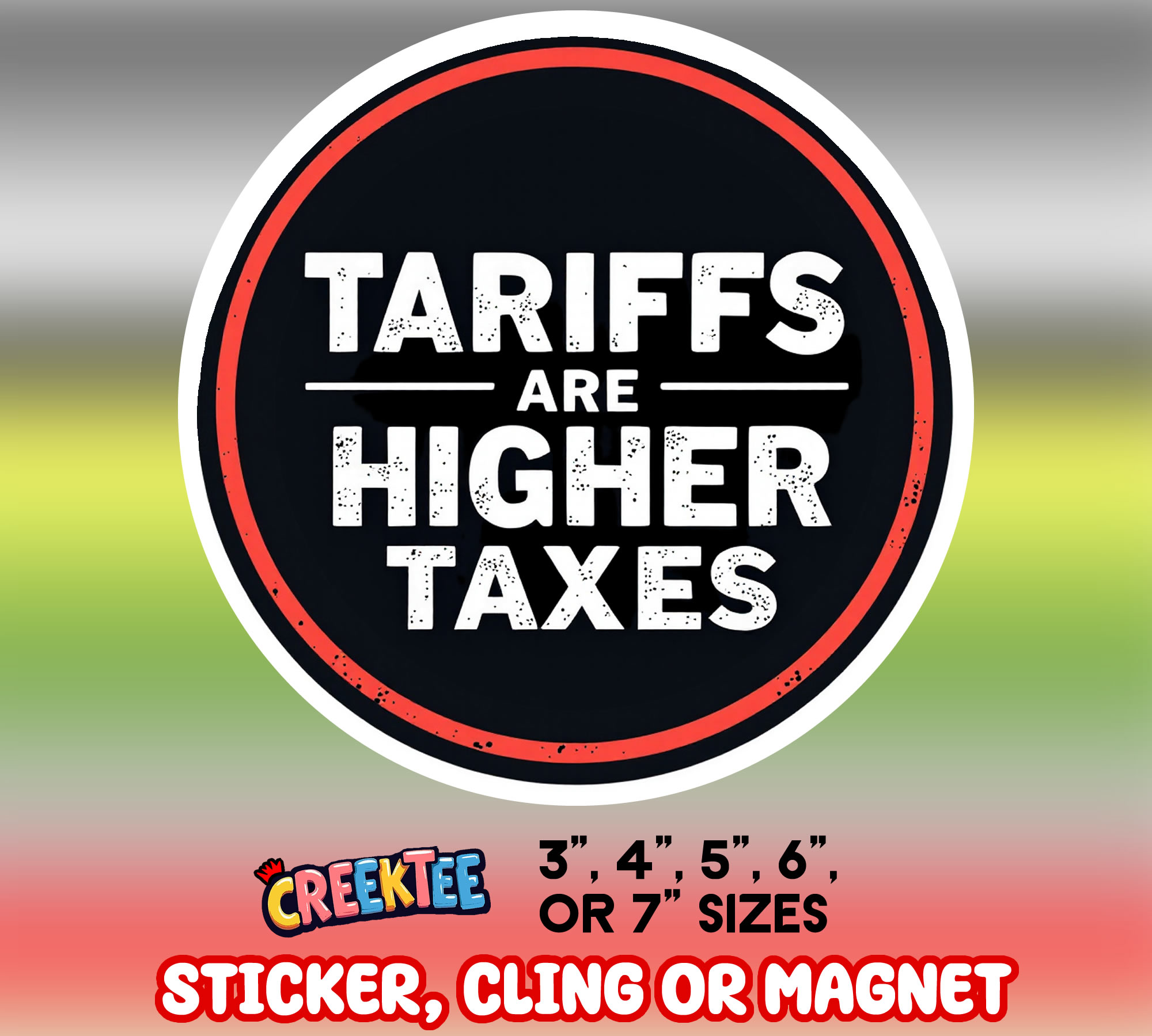 Tariffs are Higher Taxes Vinyl Sticker  Window Cling or Magnet with Laminate Coating in Various Sizes