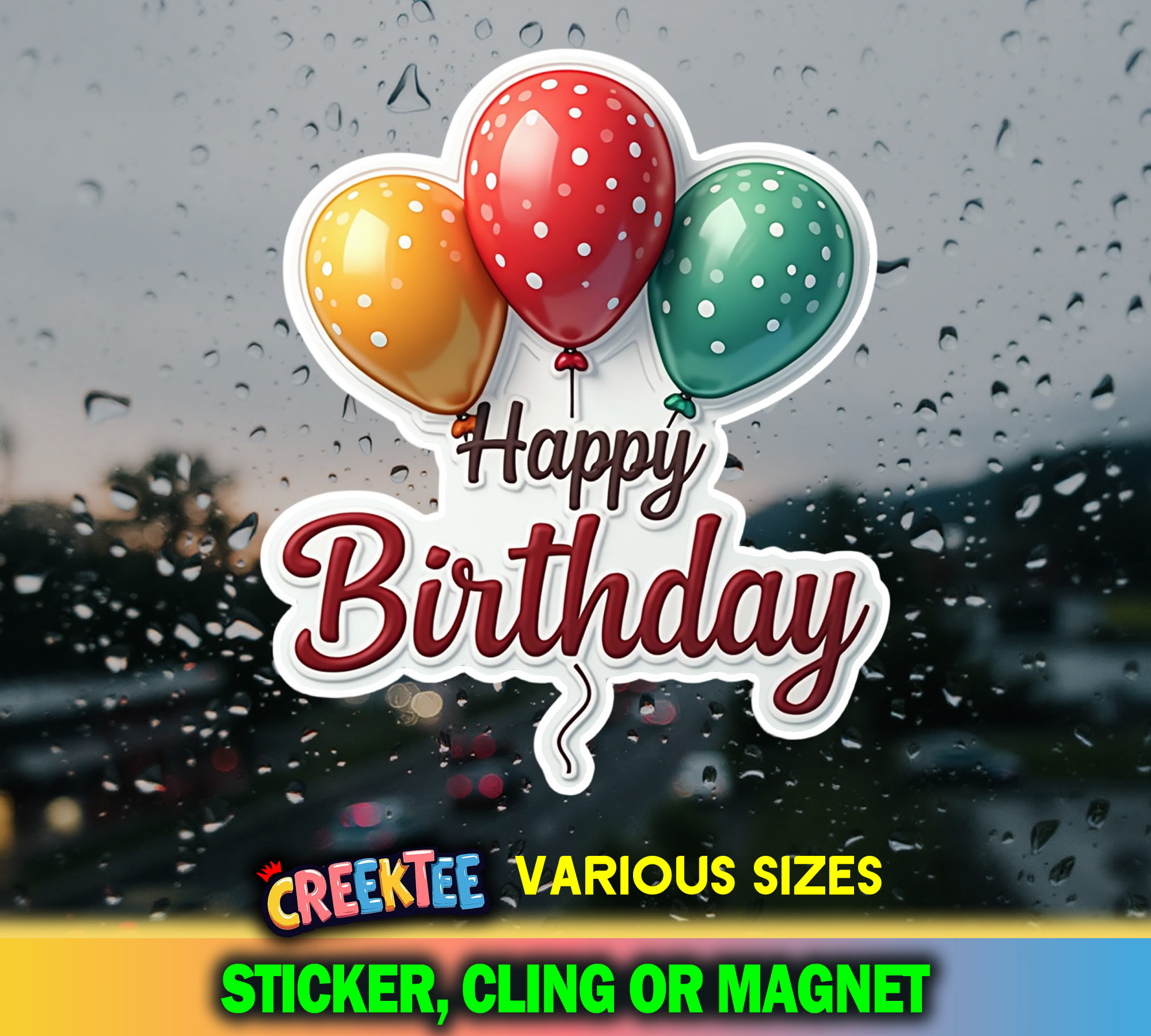 Happy Birthday Die Cut Vinyl Sticker  Window Cling or Magnet with Laminate Coating in Various Sizes