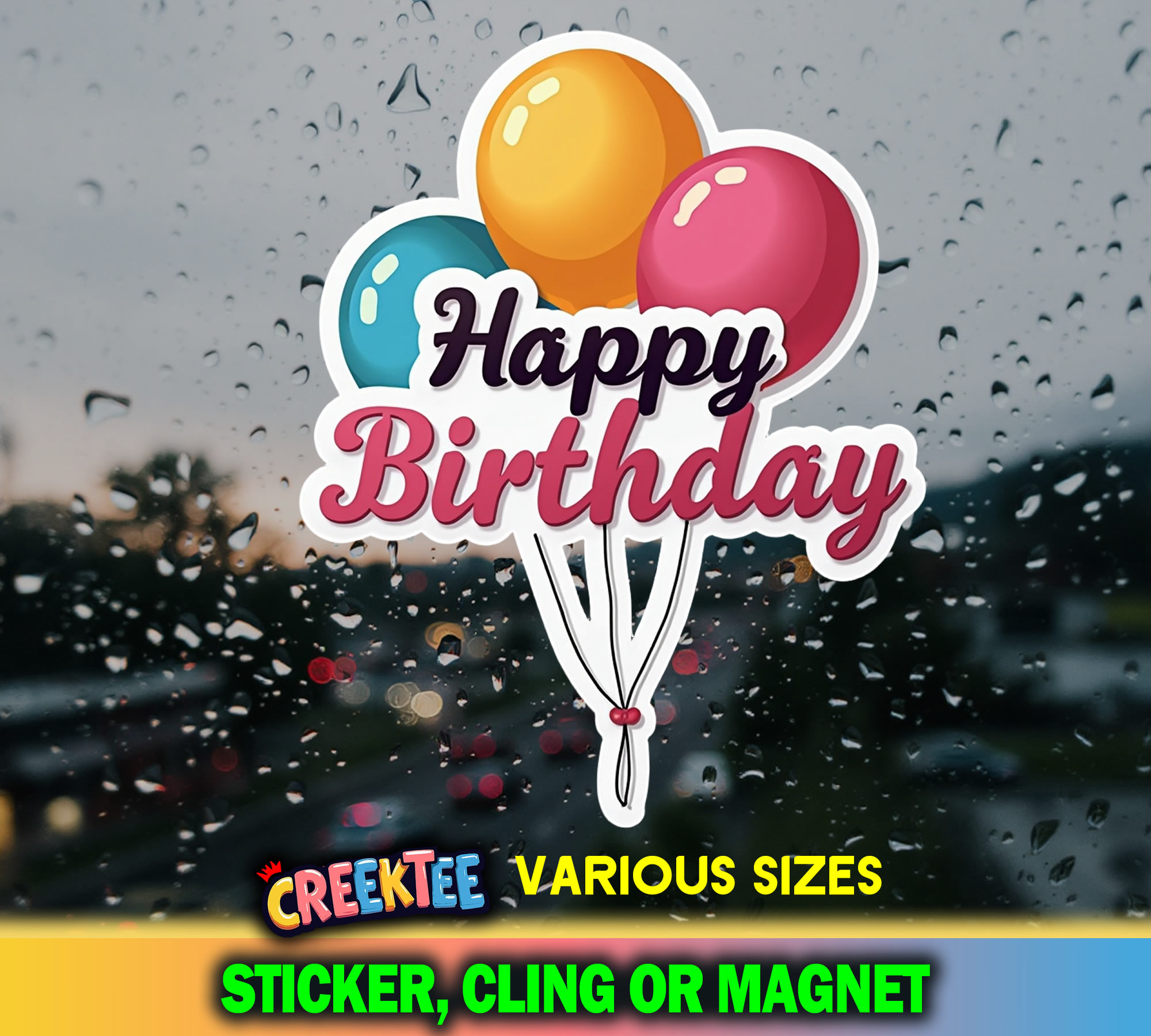 Happy Birthday Die Cut Vinyl Sticker  Window Cling or Magnet with Laminate Coating in Various Sizes