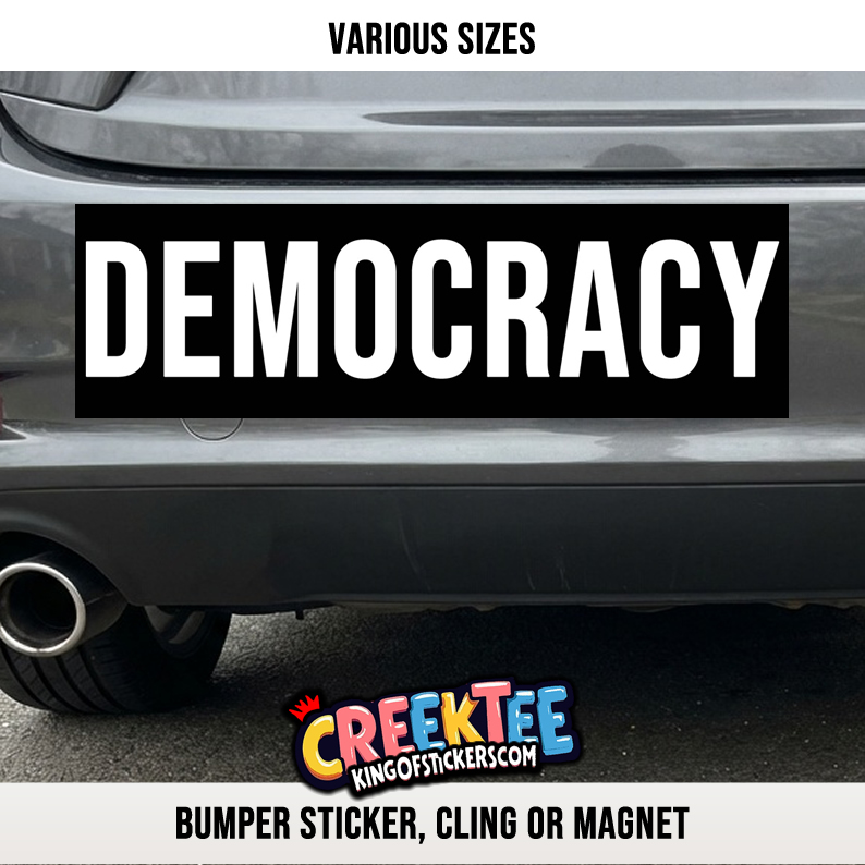 DEMOCRACY Vinyl Bumper Sticker  Window Cling or Bumper Sticker Magnet in UV Laminate Coating